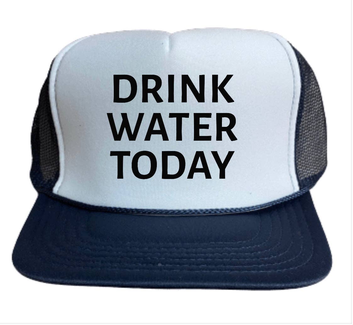 Drink Water Today Inappropriate Trucker Hat: Hunter Green/White <- Note color!