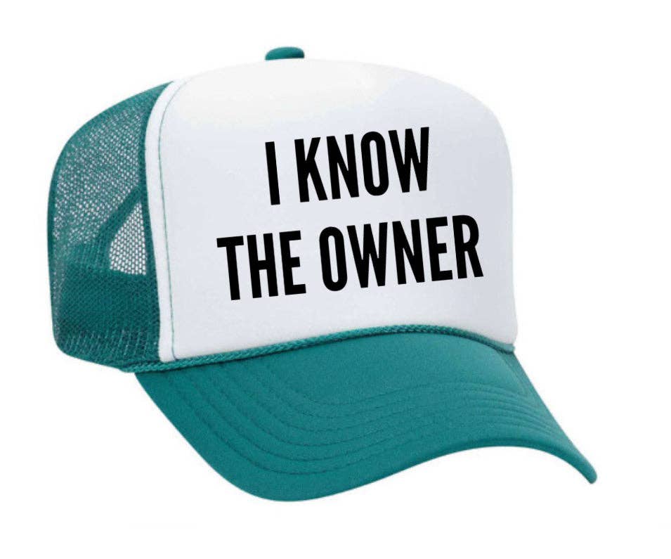 I Know The Owner Trucker Hat: Jade/White