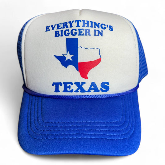 Everything Bigger In Texas Trucker Hat   